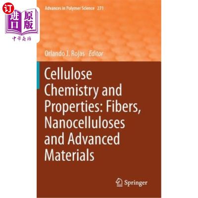 海外直订Cellulose Chemistry and Properties: Fibers, Nanocelluloses and Advanced Material 纤维素化学与性能：纤维、纳