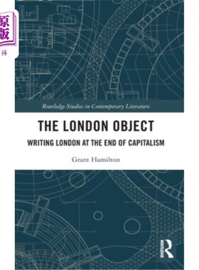 海外直订The London Object: Writing London at the End of Capitalism 《伦敦目标:书写资本主义末期的伦敦