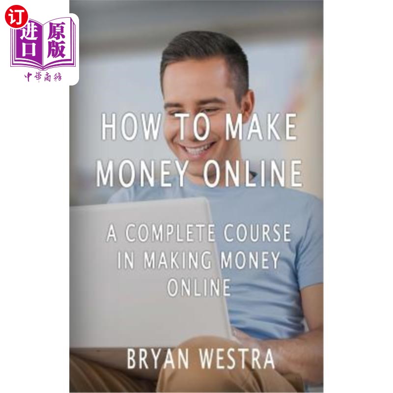 to make money online: a complete course in making money online