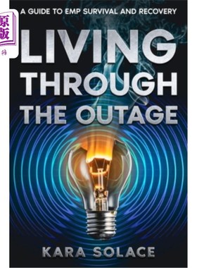 海外直订Living Through the Outage: A Guide to EMP Survival and Recovery 生活在停电中：电磁脉冲生存和恢复指南