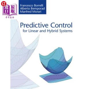 海外直订Predictive Control for Linear and Hybrid Systems 线性和混合系统的预测控制