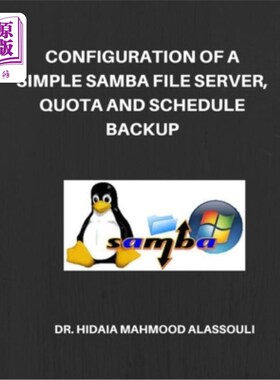 海外直订Configuration of a Simple Samba File Server, Quota and Schedule Backup 配置一个简单的Samba文件服务器，配额