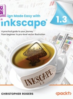 海外直订Design Made Easy with Inkscape: A practical guide to your journey from beginner  用Inkscape轻