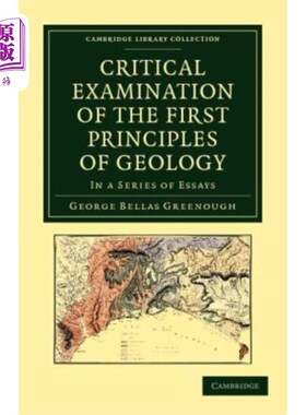海外直订Critical Examination of the First Principles of Geology: In a Series of Essays 对地质学第一原理的批判性审查：在