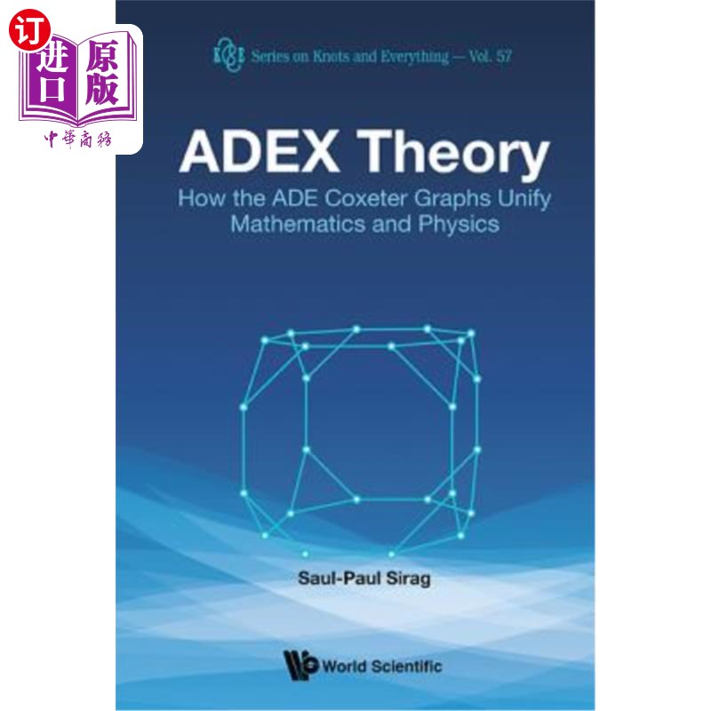 海外直订Adex Theory: How the Ade Coxeter Graphs Unify Mathematics and Physics ADEX理论：ADE-Coxeter图如何将数学和物