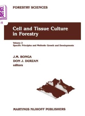 海外直订Cell and Tissue Culture in Forestry: Volume 2 Specific Principles and Methods: G 林业中的细胞和组织培养：第2卷