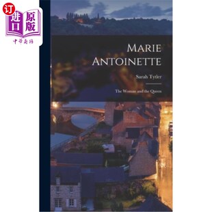 Woman and the 海外直订Marie 玛丽·安托瓦内特 The Queen 女人和王后 Antoinette