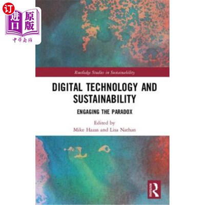 海外直订Digital Technology and Sustainability: Engaging the Paradox 数字技术和可持续性:参与悖论
