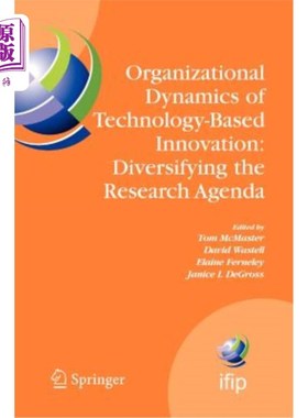 海外直订Organizational Dynamics of Technology-Based Innovation: Diversifying the Researc 技术创新的组织动力学:研究议程