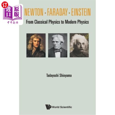 海外直订Newton . Faraday . Einstein: From Classical Physics to Modern Physics 牛顿。法拉第。爱因斯坦:从古典物理学到