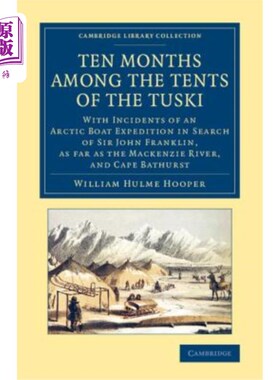 海外直订Ten Months Among the Tents of the Tuski: With Incidents of an Arctic Boat Expedi 塔斯基帐篷中的十个月：寻找