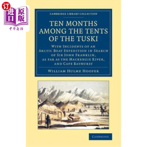 海外直订Ten Months Among the Tents of the Tuski: With Incidents of an Arctic Boat Expedi 塔斯基帐篷中的十个月：寻找