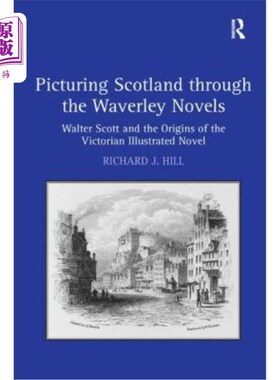 海外直订Picturing Scotland through the Waverley Novels: Walter Scott and the Origins of  通过韦弗利小说描绘苏格兰: