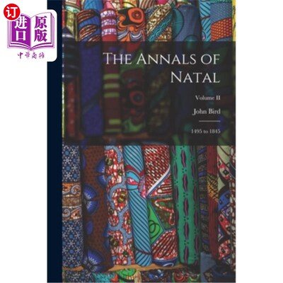 海外直订The Annals of Natal: 1495 to 1845; Volume II 纳塔尔年鉴:1495年至1845年;卷二世