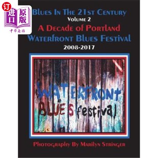 海外直订Blues In The 21st Century - Vol 2: A Decade of Portland Waterfront Blues Festiva 布鲁斯在21世纪-卷2:十年的