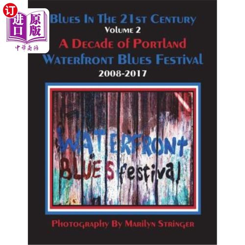 海外直订Blues In The 21st Century - Vol 2: A Decade of Portland Waterfront Blues Festiva 布鲁斯在21世纪-卷2:十年的