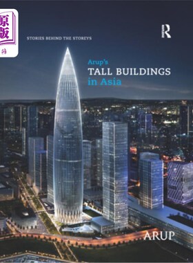 海外直订Arup's Tall Buildings in Asia: Stories Behind the Storeys 奥雅纳在亚洲的高层建筑:楼层背后的故事