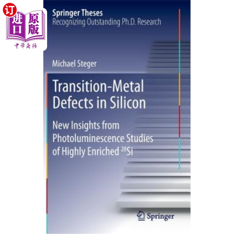海外直订Transition-Metal Defects in Silicon: New Insights from Photoluminescence Studies 硅中过渡金属缺陷：高浓度28