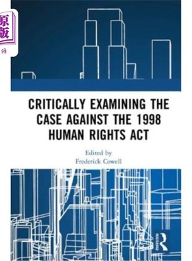 海外直订Critically Examining the Case Against the 1998 Human Rights ACT 对反对1998年人权法案的案件进行批判性审查