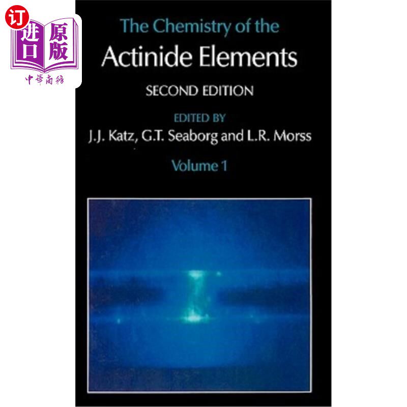 海外直订The Chemistry of the Actinide Elements: Volume 1 锕系元素的化学：第一卷