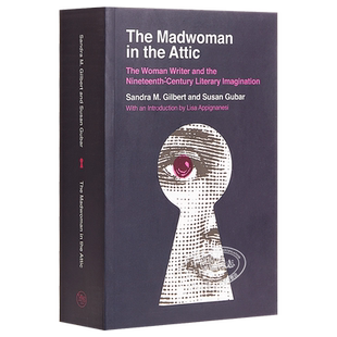 The Madwoman in the Attic Sandra M Gilbert 英文原版 阁楼上的疯女人 女性作家与19世纪文学想象【中商原版】