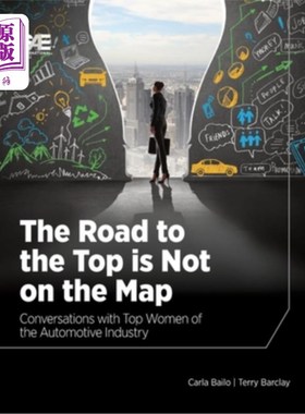 海外直订The Road to the Top is Not on the Map: Conversations with Top Women of the Autom 通往成功之路不在地图上:与
