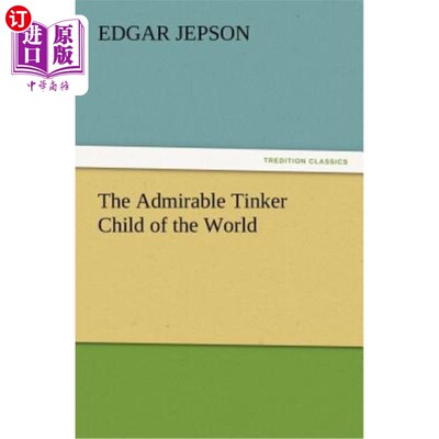 海外直订The Admirable Tinker Child of the World 世界上令人敬佩的小修补匠