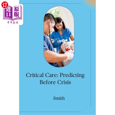 海外直订医药图书Critical Care: Predicting Before Crisis 危重病护理：危机前预测