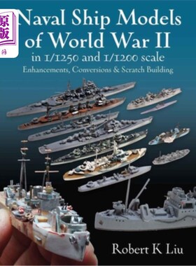 海外直订Naval Ship Models of World War II in 1/1250 and 1/1200 Scales: Enhancements Conv 1/1250和1/1