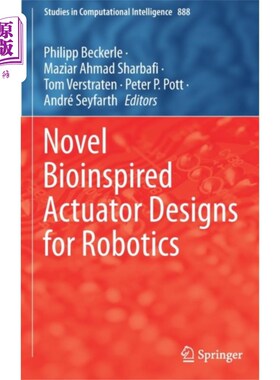 海外直订Novel Bioinspired Actuator Designs for Robotics 新型仿生机器人驱动器设计