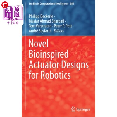 海外直订Novel Bioinspired Actuator Designs for Robotics 新型仿生机器人驱动器设计