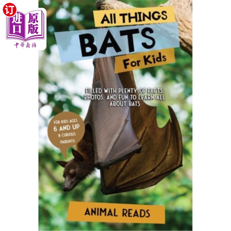 海外直订All Things Bats For Kids: Filled With Plenty of Facts, Photos, and Fun to Learn  给孩子的蝙蝠:充满了大量的