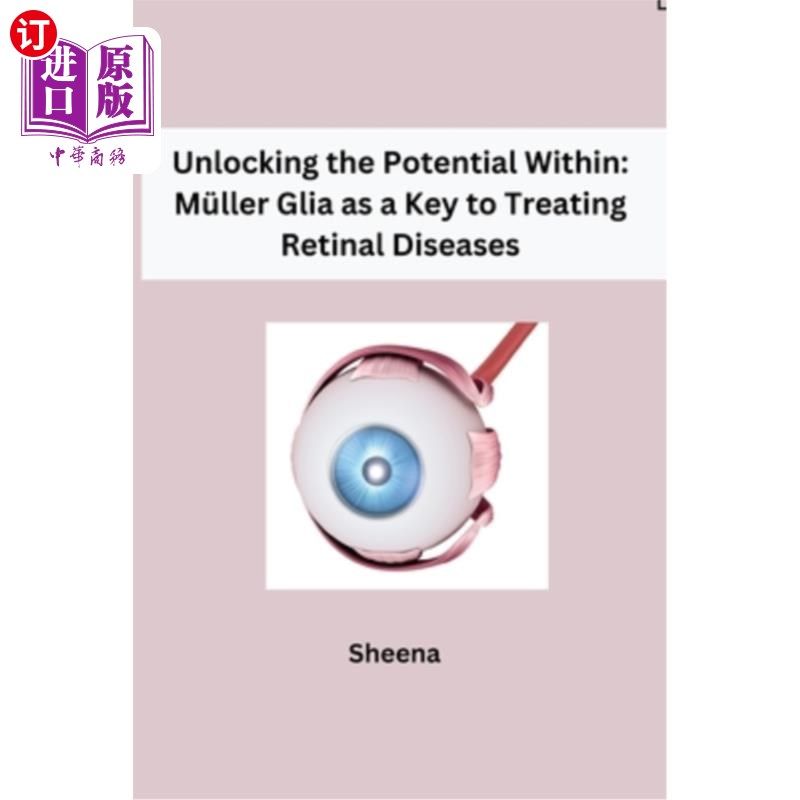 海外直订医药图书Unlocking the Potential Within: Müller Glia as a Key to Treating Retinal Disease 释放内部潜力：神经