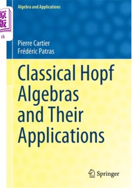 海外直订Classical Hopf Algebras and Their Applications 经典Hopf代数及其应用