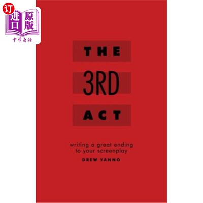 海外直订The 3rd ACT: Writing a Great Ending to Your Screenplay 第三幕：为你的剧本写一个伟大的结局