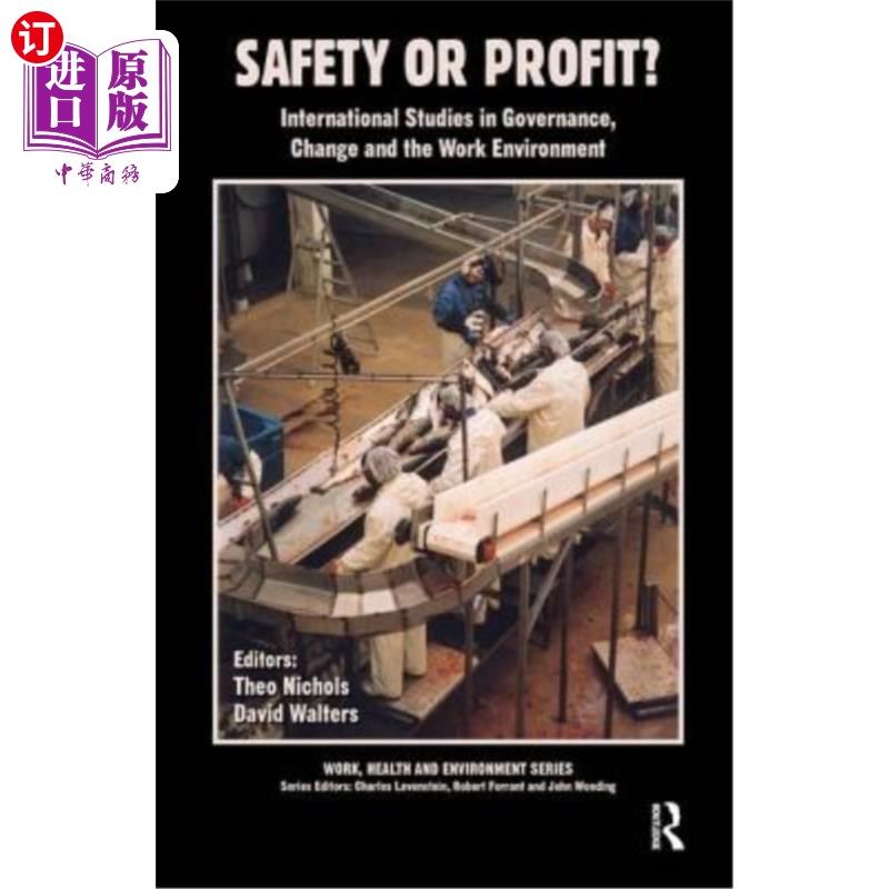 海外直订Safety or Profit?: International Studies in Governance, Change and the Work Envi 安全还是利润?:《治理、变革
