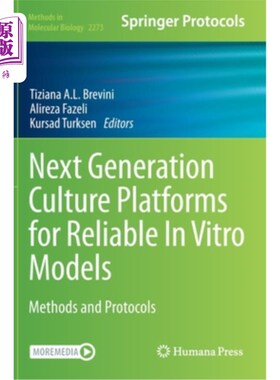 海外直订Next Generation Culture Platforms for Reliable in Vitro Models: Methods and Prot 可靠体外模型的下一代培养平