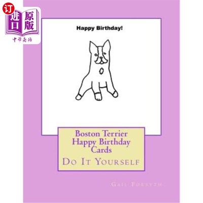 海外直订Boston Terrier Happy Birthday Cards: Do It Yourself 波士顿猎犬生日快乐卡：自己动手吧