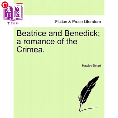 海外直订Beatrice and Benedick; A Romance of the Crimea. 比阿特丽斯和已婚男人;《克里米亚传奇》