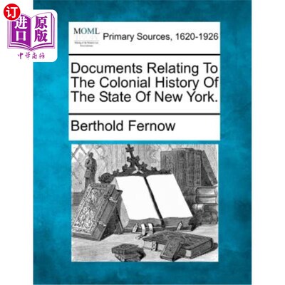 海外直订Documents Relating To The Colonial History Of The State Of New York. 关于纽约州殖民历史的文件。