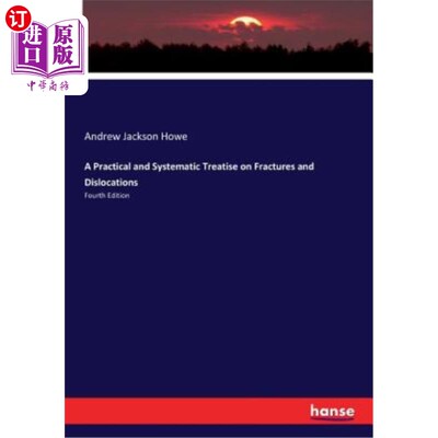 海外直订医药图书A Practical and Systematic Treatise on Fractures and Dislocations 骨折脱位实用系统论