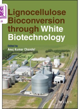 海外直订Lignocellulose Bioconversion Through White Biotechnology 通过白色生物技术实现木质纤维素的生物转化