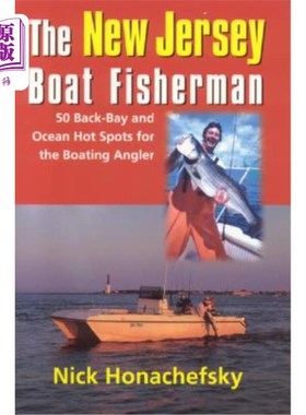 海外直订The New Jersey Boat Fisherman: The Complete Inshore and Offshore Guidebook to 50 新泽西渔船渔民:完整的近岸