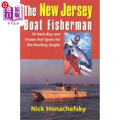 海外直订The New Jersey Boat Fisherman: The Complete Inshore and Offshore Guidebook to 50 新泽西渔船渔民:完整的近岸