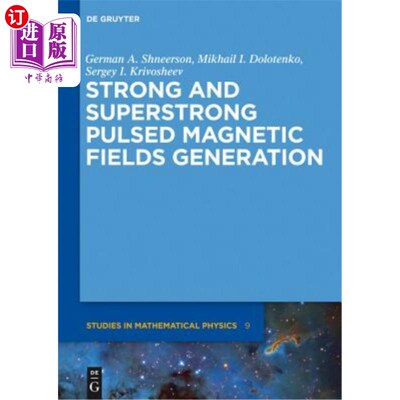 海外直订Strong and Superstrong Pulsed Magnetic Fields Generation 强超强脉冲磁场的产生