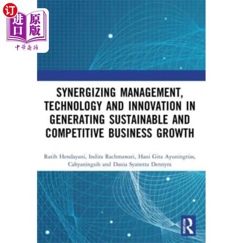 海外直订Synergizing Management, Technology and Innovatio... 协同管理，技术和创新，以实现可持续和有竞争力的业务增长