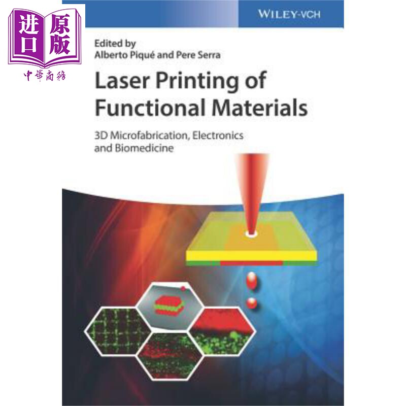 现货 功能材料的激光打印－3维微细加工 电子与生物医学 Laser Printing Of Functional Materials 英文原版