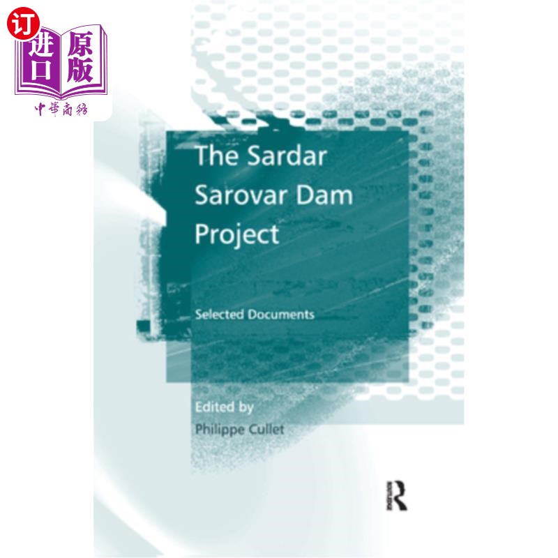 海外直订The Sardar Sarovar Dam Project: Selected Documents 萨达尔·萨洛瓦大坝工程:文献选编