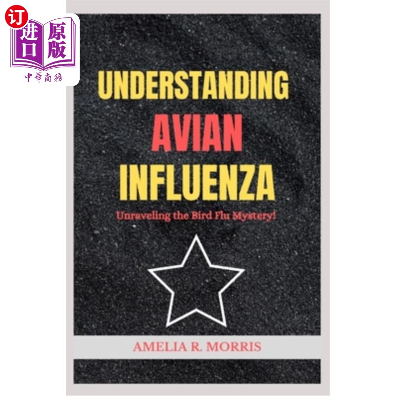 海外直订医药图书Understanding Avian Influenza: Unraveling the Bird Flu Mystery. 了解禽流感:解开禽流感之谜。
