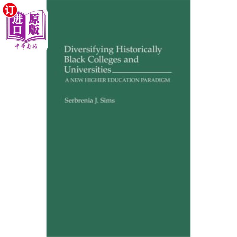 海外直订Diversifying Historically Black Colleges and Universities: A New Higher Educatio 历史上黑人学院和大学的多样